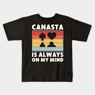 Canasta is always on my Mind Funny Canasta Player Kids T-Shirt